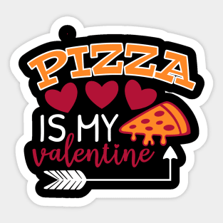 Pizza is my valentine Sticker